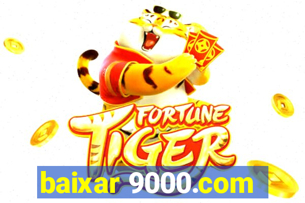 baixar 9000.com